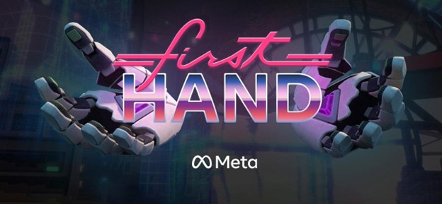Two big robotic hands floating with “First Hand” in between the hands with Meta logo.